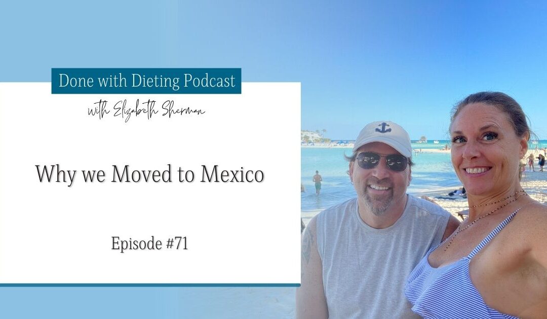 Why We Moved to Mexico: Elizabeth’s podcast episode