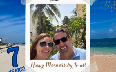 Happy Mexiversary to us – 7 years!